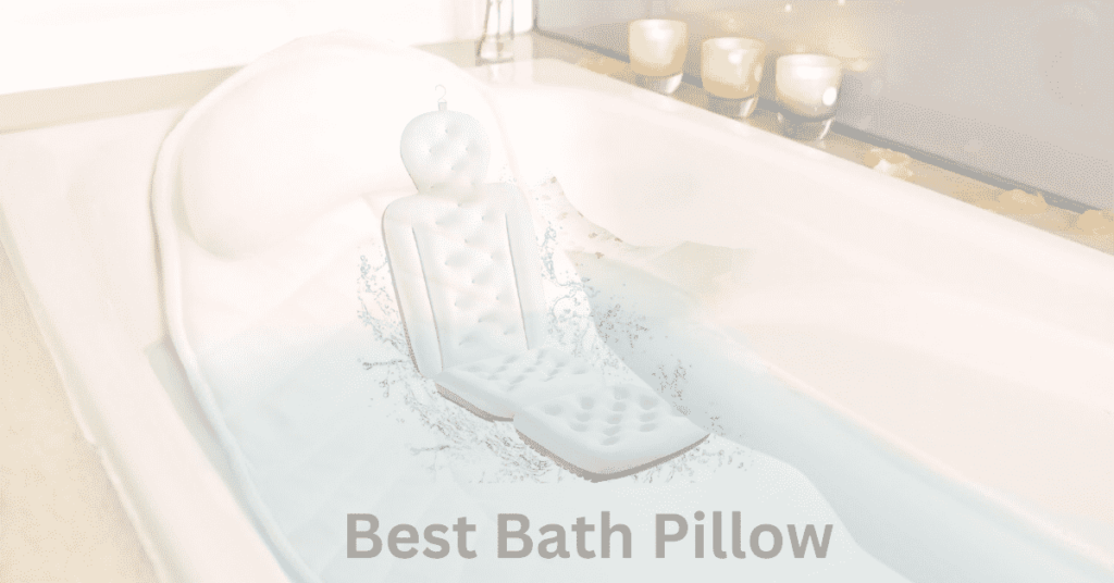 Best Bath Pillow