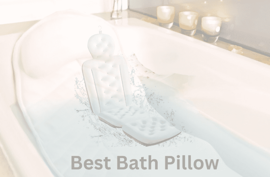 10 Best Bath Pillow for a Blissful Bathtub Experience